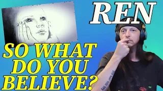Ren - "Do You Believe" || WHAT DO YOU BELIEVE?? (REACTION)