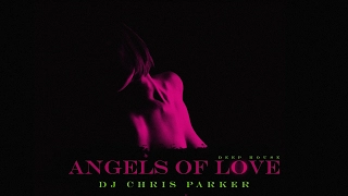 DJ Chris Parker - Angels of Love (Official Audio 2017)