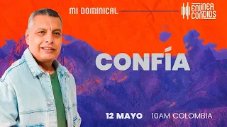 CONFÍA   📺 Domingo/12/Mayo/2024 Encuentro Dominical En Línea Con Dios