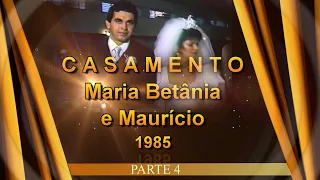 PvstvNovidades -  CASAMENTO -  Maria  Betânia e Maurício CHALEIRA 1985   PARTE 04