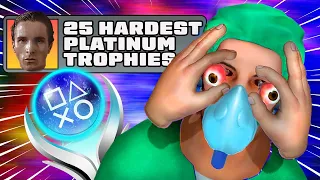 25 HARDEST Platinum Trophies Ever Created