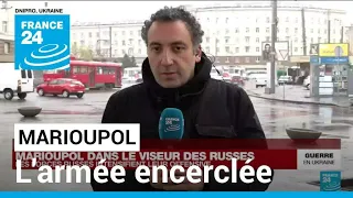 Situation critique dans la ville de Marioupol, assiégée par l'armée russe • FRANCE 24