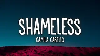 Camila Cabello - Shameless (Lyrics)