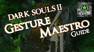 Dark Souls 2 - Gesture Maestro Guide