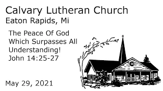 The Peace Of God Which Surpasses All Understanding! - John 14:25-27 | Calvary Lutheran Eaton Rapids