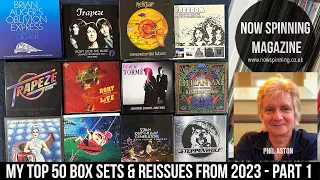 My Top 50 Box Sets & Reissues from 2023 - Part 1 : Now Spinning Magazine with Phil Aston