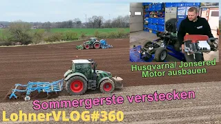 LohnerVLOG#360 Sommergerste mit Fendt und Lemken säen I Husqvarna Rasentraktor Motor ausbauen (B&S)