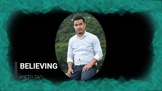 Believing - Aseto Zao | Gospel | Nagaland