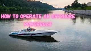 HOW TO OPERATE A BIG OFFSHORE BOAT