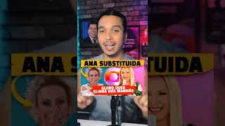 Ana Maria substituída por Eliana na Globo