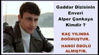 Gaddar Dizisinin Enveri Alper Çankaya Kimdir ?