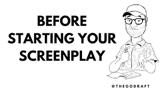 Episode 6: Before Starting Your Screenplay