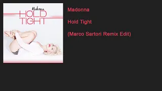 Madonna - Hold Tight (Marco Sartori Remix Edit)