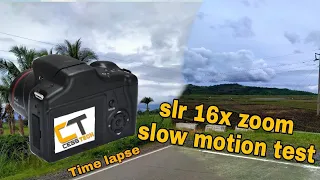 Slr 16x zoom camera  time lapse &  slow motion video test