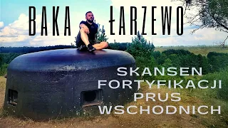 BAKAŁARZEWO - Skansen Fortyfikacji Prus Wschodnich