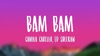 Bam Bam - Camila Cabello, Ed Sheeran Lyric Video 🤍