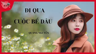 [HAY] TRUYỆN NGẮN: ĐI QUA CUỘC BỂ DÂU - TÁC GIẢ: QUANG NGUYỄN