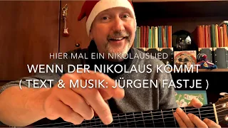 Wenn der Nikolaus kommt ( Text & Musik: Jürgen Fastje )hier mal von ihm selbst gesungen u. gespielt!