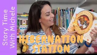 Story Time With Michele! 🐻"Hibernation Station" 😴read aloud for kids