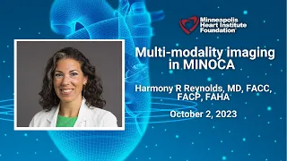 Harmony R Reynolds, MD, FACC, FACP, FAHA | Multi-modality imaging in MINOCA