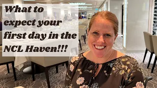 THE HAVEN ON NCL ENCORE- What to expect your first day!