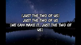 Grover Washington Jr. - Just the Two of Us (feat. Bill Withers) (Lyric Video)