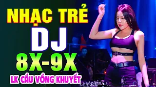 CẦU VỒNG KHUYẾT REMIX - TOP NHẠC TRẺ REMIX 8X 9X ĐỜI ĐẦU HAY NHẤT - Nhạc Sàn Vũ Trường DJ Gái Xinh