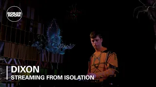 Dixon | Boiler Room: Streaming From Isolation