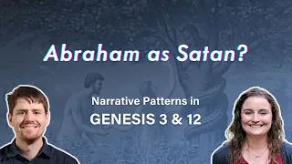 Identify Narrative Patterns: The Fall in Gen 12, Ps 36, and 1 Sam 11 – Abraham, David, and You!