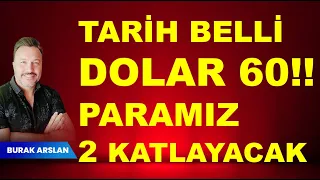 İŞTE O TARİH! | Dolar 60 tl paranız 2 ye katlayacak!