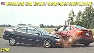 🇺🇸 American Car Crash, Instant Karma, Road Rage & Driving Fails Compilation #298