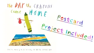 The Day the Crayons Came Home - Animated Read Aloud with Postcard Project for the Classroom