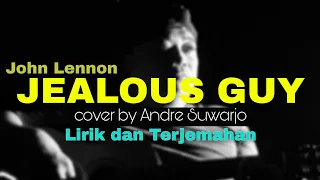 Jealous Guy by John Lennon (cover by Andre) Lirik dan Terjemahan
