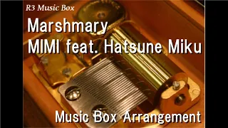 Marshmary/MIMI feat. Hatsune Miku [Music Box]