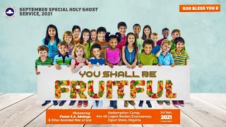 RCCG SEPTEMBER 2021 HOLY GHOST SERVICE - YOU SHALL BE FRUITFUL