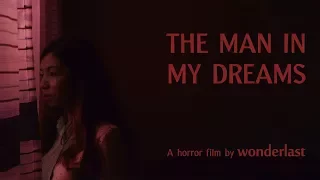 The Man in my Dreams - Short Horror Film