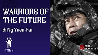 WARRIORS OF FUTURE di Ng Yuen-fai (Trailer) - Oltre lo specchio 2022