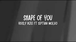 Rusly Dijee ft Septian Woulo - Shape of You (Hard Style Fvnky) R-PRO 2018!!