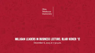 December 6, 2023: Milligan Leaders in Business Lecture – Blair Kisker ’12