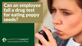 Can an employee fail a drug test for eating poppy seeds?