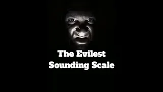 What's The Most Evil Sounding Scale?