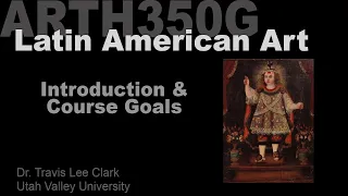 ARTH350G Lecture 1 Introduction and Course Requirements