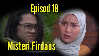 SEKALI LAGI CINTA KEMBALI EPISOD 18 | MISTERI FIRDAUS