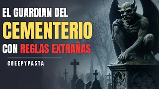 Soy el guardián de un CEMENTERIO con REGLAS EXTRAÑAS | Creepypasta