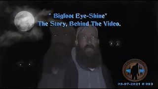 Bigfoot Eyeshine! The Story Behind The Video