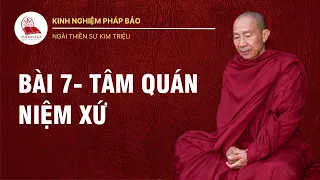 Bài 7: Tâm Quán Niệm Xứ - 16 Loại Tâm, Quán Tâm, Hay Biết Tâm, Ghi Nhận Tâm - Thiền Sư Kim Triệu