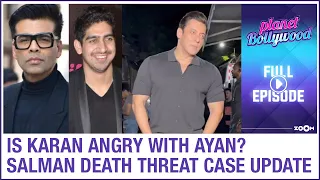 Is Karan ANGRY with Ayan? | Salman Khan death threat case update | Planet Bollywood News