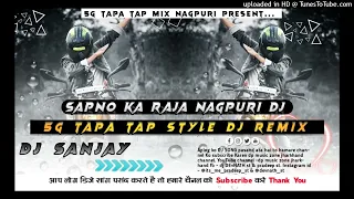 5G Tapa tap mix Nagpuri DJ Sapnon Ka Raja 2023 st DJ Sanjay