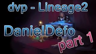 dvp - Lineage2 - В гостях DanielDefo, как олигархи играют в mmo (1/2)