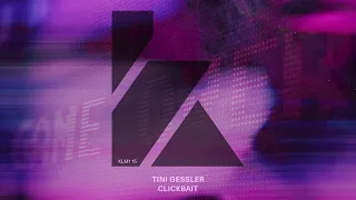 Tini Gessler - Clickbait (Extended Mix)